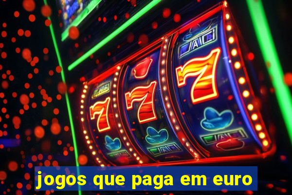 jogos que paga em euro